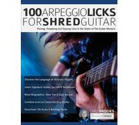 Joseph Alexander Chris Brooks 100 Arpeggio Licks for Shred Guitar (Tascabile)