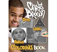 Chris Brown Dots Lines Swirls Coloring Book: Chris Brown Confidence And Relaxation An Adult Diagonal-Dots-Swirls Activity Book