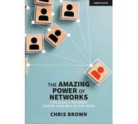 Chris Brown The Amazing Power of Networks: A (research-informed) cho (Tascabile)