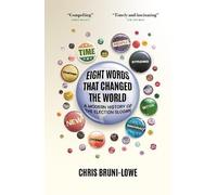 Chris Bruni-Lowe Eight Words That Changed The World (Copertina rigida)