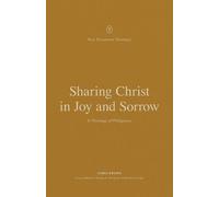 Chris Bruno Sharing Christ in Joy and Sorrow (Tascabile) New Testament Theology