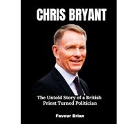 Chris Bryant: The Untold Story of a British Priest turned Politician