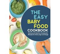 Chris Bush The Easy Baby Food Cookbook (Copertina rigida)