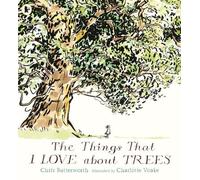 Chris Butterworth The Things That I LOVE about TREES (Tascabile)