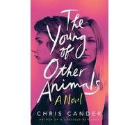 Chris Cander The Young of Other Animals (Copertina rigida)