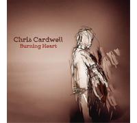 Chris Cardwell Burning Heart (CD) Album