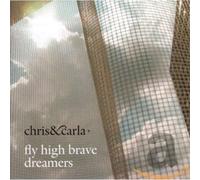CHRIS & CARLA - FLY HIGH BRAVE DREAMERS