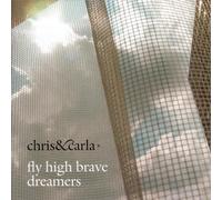 Chris & Carla Fly High Brave Dreamers (limited) (Vinyl LP)