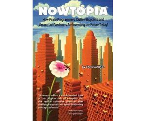Chris Carlsson Nowtopia (Tascabile)