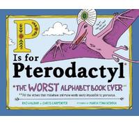 Chris Carpenter Raj Haldar P Is for Pterodactyl (Copertina rigida)
