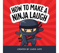 Chris Cate How to Make a Ninja Laugh (Copertina rigida) How to Make Them Laugh