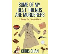 Chris Chan Some of My Best Friends are Murders (Tascabile)