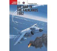 Chris Chant Air War in the Falklands 1982 (Tascabile) Combat Aircraft