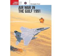 Chris Chant Air War in the Gulf 1991 (Tascabile) Combat Aircraft