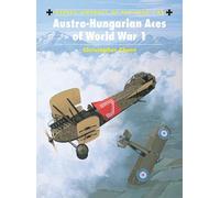 Chris Chant Austro-Hungarian Aces of World War 1 (Tascabile)