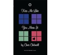 Chris Chibnall Kiss Me Like You Mean It (Tascabile) Oberon Modern Plays