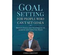 Chris Christoff Goal Setting For People Who Can't Set Goals (Tascabile)