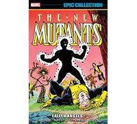 Chris Claremont, Jo Duffy – New Mutants Epic Collection: Fallen Angels – Tascabile