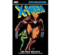 Chris Claremont X-Men Epic Collection: God Loves, Man Kills (Tascabile)