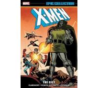 Chris Claremont X-Men Epic Collection: The Gift (New Printing) (Tascabile)