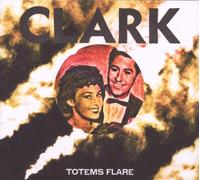 Chris Clark Totems Flare (CD)