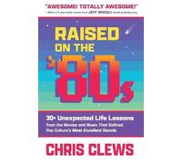 Chris Clews Raised on the '80s (Tascabile)