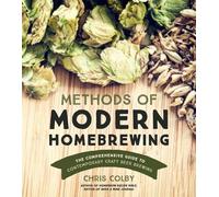 Chris Colby Methods of Modern Homebrewing (Tascabile)
