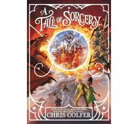 Chris Colfer A Tale of Sorcery... (Copertina rigida) Tale of Magic...