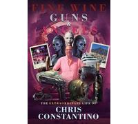 Chris Constantino Fine Wine, Guns and Angels (Tascabile)