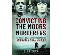 Chris Cook Convicting the Moors Murderers (Copertina rigida)