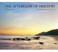 Chris Corson-Scott The Afterglow of Industry (Copertina rigida)