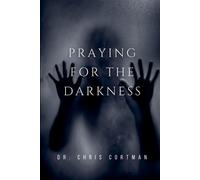 Chris Cortman Praying for the Darkness (Tascabile)