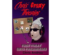 Chris' Crazy Theories: First Foray into Foolishness: 1