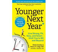 Chris Crowley, Henry S. Lodge, Allan J. Hamilton – Younger Next Year – Tascabile