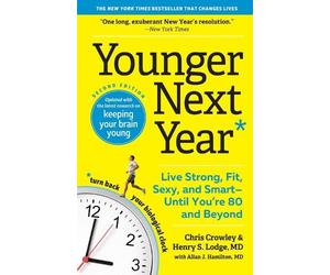 Chris Crowley Henry S. Lodge Allan J. Hamilton Younger Next Year (Tascabile)