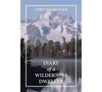 Chris Czajkowski Diary of a Wilderness Dweller (Tascabile)