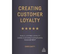 Chris Daffy Creating Customer Loyalty (Tascabile)