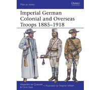 Chris Dale Alejandro d Imperial German Colonial and Overseas Troops (Tascabile)