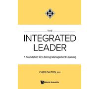 Chris Dalton Integrated Leader, The: A Foundation For Lifelon (Copertina rigida)