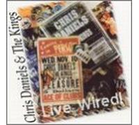 Chris Daniels - Live Wired by Chris Daniels (1995-10-09)