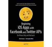 Chris Dannen Christopher Beginning iOS Apps with Facebook and Twitte (Tascabile)