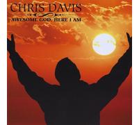 Chris Davis - Awesome God Here I am