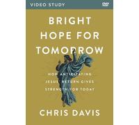Chris Davis Bright Hope for Tomorrow Video Study (DVD)
