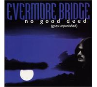Chris Davis' Evermore Bridge - No Good Deed (goes unpunished) (US Import)