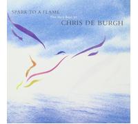 Chris De Burgh Spark to a Flame: The Very Best of Chris De Burgh (CD)