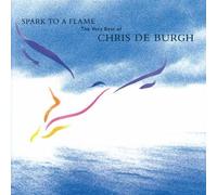 Chris De Burgh Spark to a Flame - The Very Best of Chris de Burgh (CD)