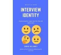 Chris Delaney What Is Your Interview Identity (Tascabile)
