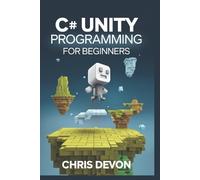 Chris Devon C# unity Programming For Beginners (Tascabile)