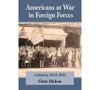 Chris Dickon Americans at War in Foreign Forces (Tascabile)