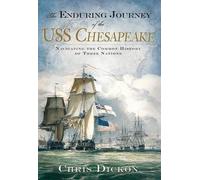Chris Dickon The Enduring Journey of the USS Chesapeake (Tascabile)